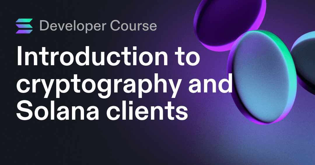 Introduction to cryptography and Solana clients