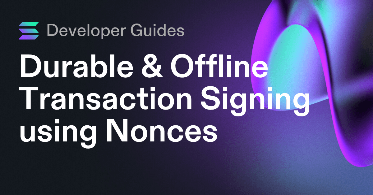 Durable & Offline Transaction Signing using Nonces