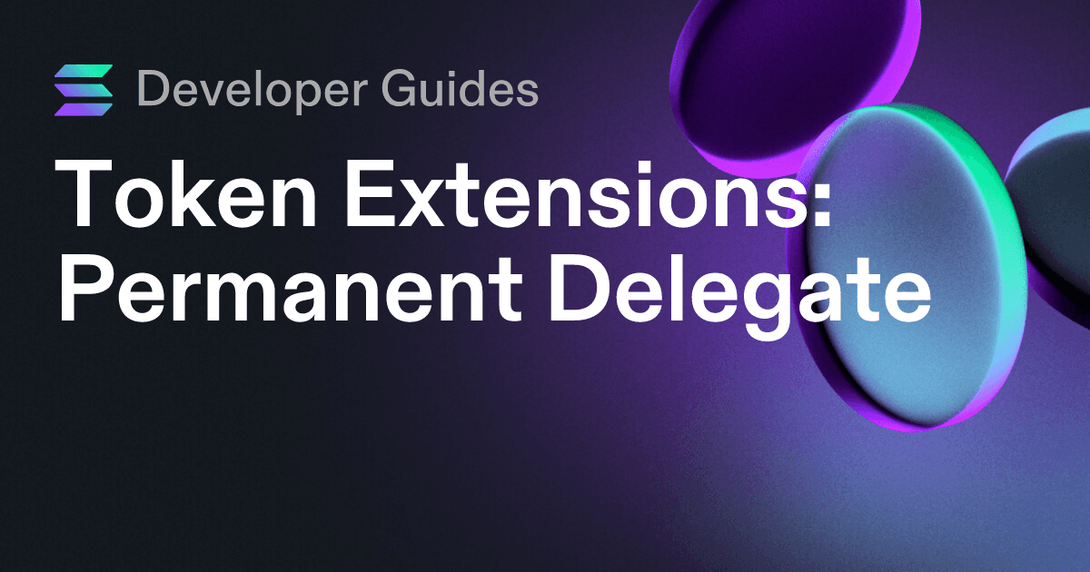 How to use the Permanent Delegate extension